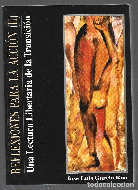 Livros em segunda m&atilde;o: REFLEXIONES PARA LA ACCION II. UNA LECTURA LIBERTARIA DE LA TRANSICION - GARCIA RUA, JOSE LUIS