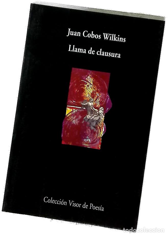 Libros: Llama de clausura - Cobos Wilkins, Juan