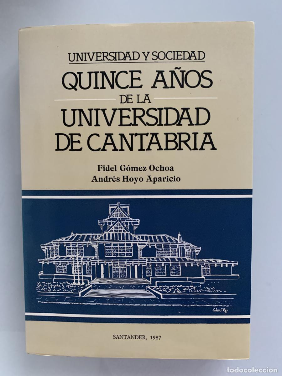 Libros: UNIVERSIDAD Y SOCIEDAD: QUINCE A&Ntilde;OS DE LA UNIVERSIDAD DE CANTABRIA - Fidel G&oacute;mez Ochoa y Andr&eacute;s Hoyo