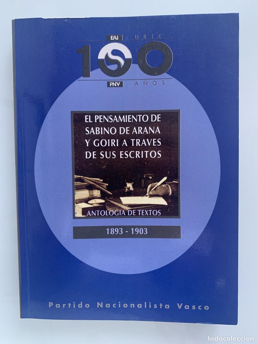 Libros: EL PENSAMIENTO DE SABINO DE ARANA Y GOIRI A TRAV&Eacute;S DE SUS ESCRITOS. Antolog&iacute;a de Textos (1893-1903)
