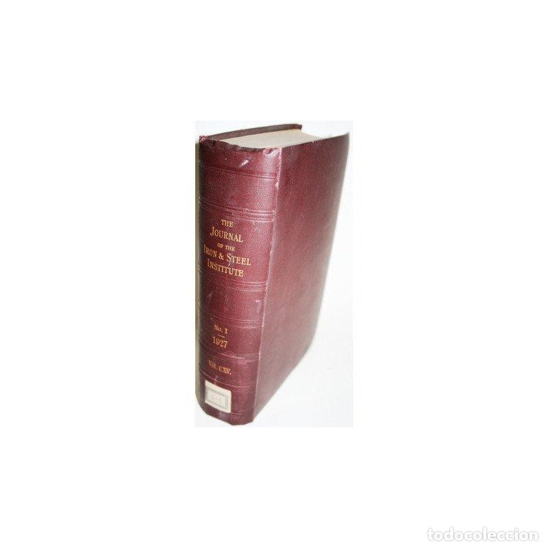 Libros: THE JOURNAL OF THE IRON AND STEEL INSTITUTE 1927 - VV. AA.