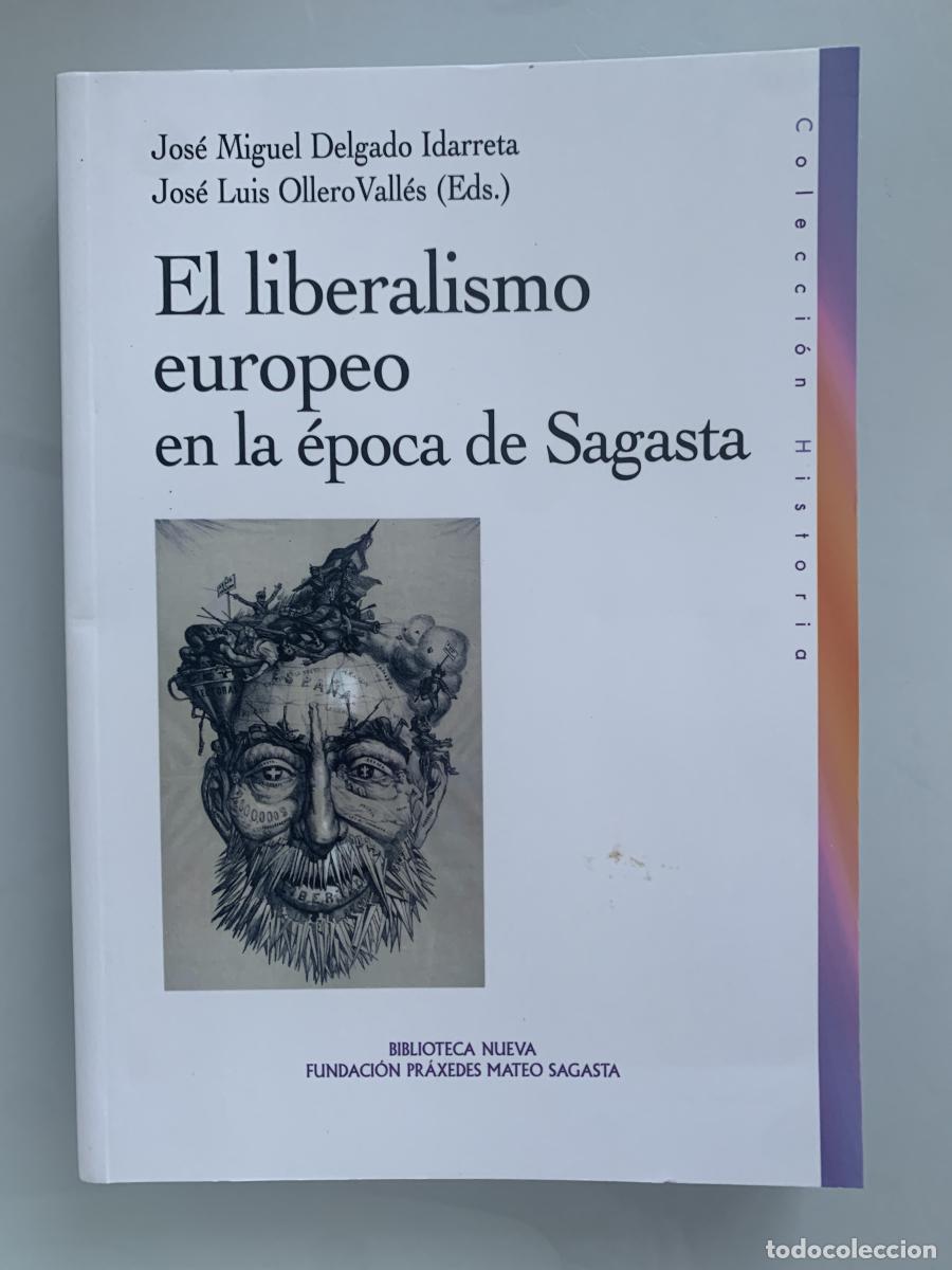 Libros: EL LIBERALISMO EUROPEO EN LA &Eacute;POCA DE SAGASTA - Jos&eacute; Miguel Delgado Idarreta y Jos&eacute; Luis Ollero Vall