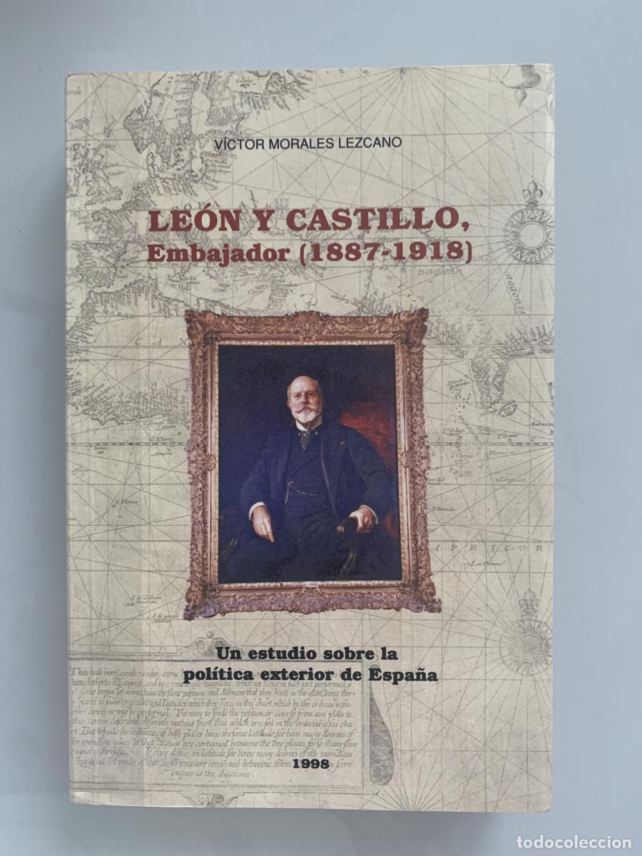 Libros: LE&Oacute;N Y CASTILLO, Embajador (1887-1918). Un estudio sobre la pol&iacute;tica exterior de Espa&ntilde;a - V&iacute;ctor Mor