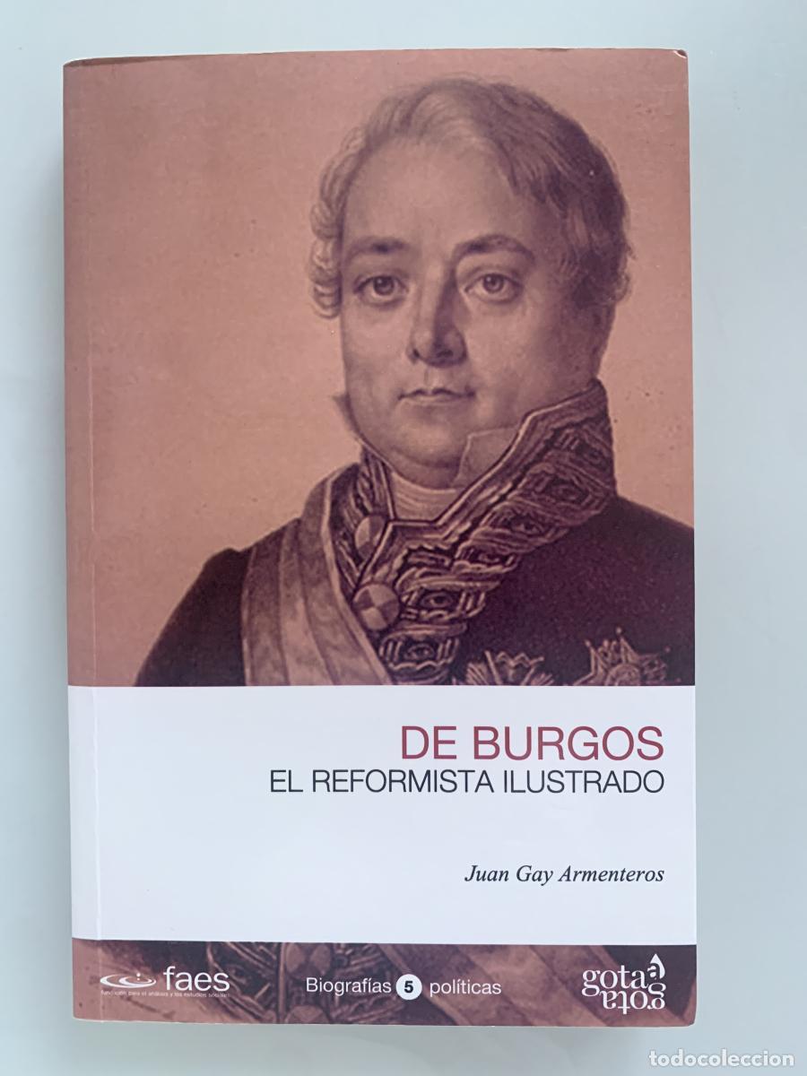 Libros: DE BURGOS, EL REFORMISTA ILUSTRADO - Juan Gay Armenteros