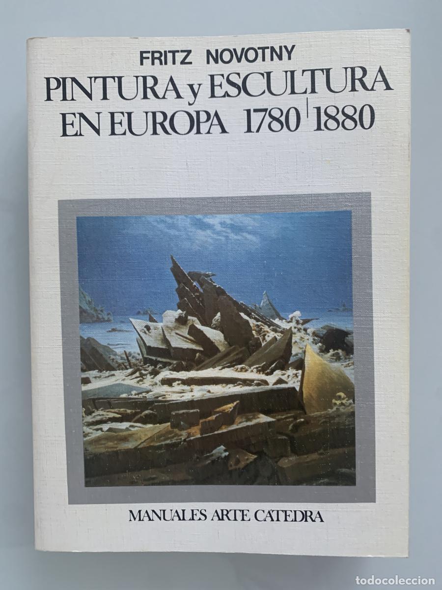 Libros: PINTURA Y ESCULTURA EN EUROPA 1780-1880 - Fritz Novotny