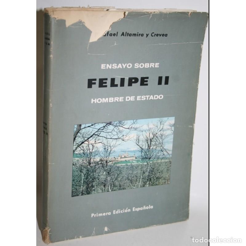 Libros: ENSAYO SOBRE FELIPE II HOMBRE DE ESTADO - ALTAMIRA Y CREVEA, Rafael