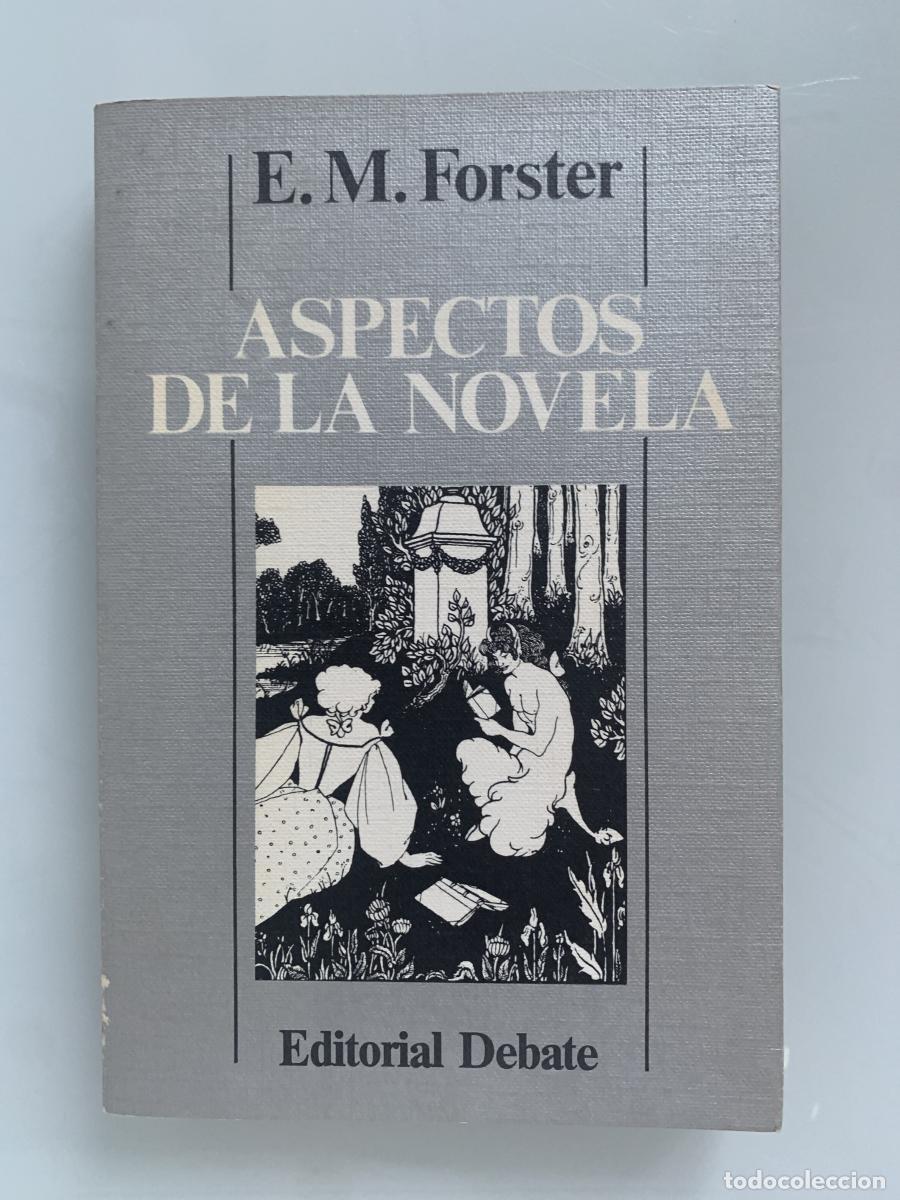 Libros: ASPECTOS DE LA NOVELA - Edward Morgan Forster