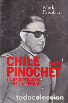 Libros: Chile bajo Pinochet. La recuperaci&oacute;n de la verdad - Mark Ensalaco