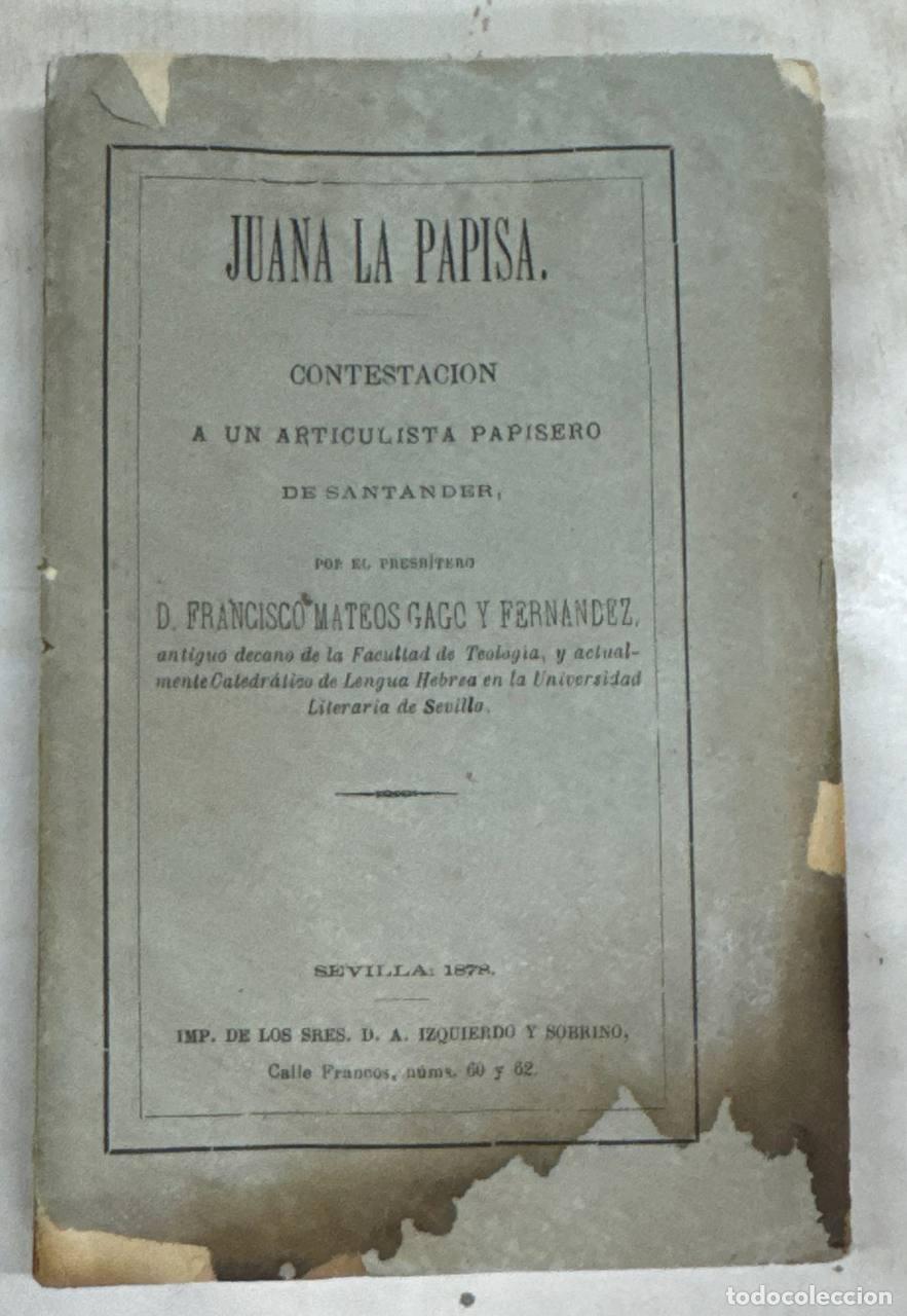 Libros: JUANA LA PAPISA Contestaci&oacute;n a un articulista papisero de Santander