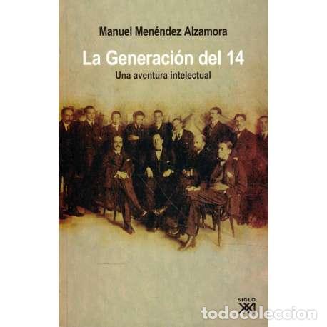 Libri di seconda mano: La Generaci&oacute;n del 14. Una aventura intelectual - Manuel Men&eacute;ndez Alzamora