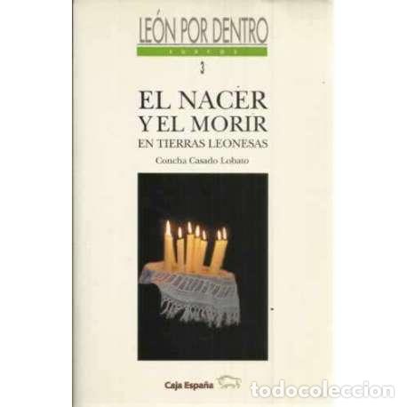 Libros: Le&oacute;n por dentro. El nacer y el morir en tierras leonesas - Concepci&oacute;n Casado Lobato