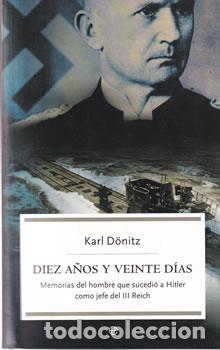 Libros: Diez a&ntilde;os y veinte d&iacute;as - Karl D&ouml;nitz - Foto 1