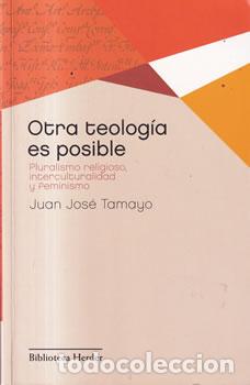 Libros: Otra teolog&iacute;a es posible - Juan Jos&eacute; Tamayo