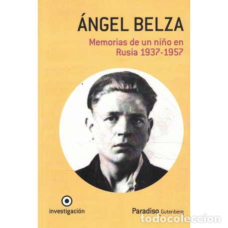 Libros: Memorias de un ni&ntilde;o en Rusia 1937-1957 - &Aacute;ngel Belza