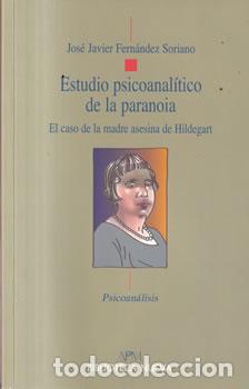 Libros: Estudio psicoanal&iacute;tico de la paranoia - Jos&eacute; Javier Fern&aacute;ndez Soriano