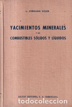 Libros: Yacimientos minerales y de combustibles s&oacute;lidos y l&iacute;quidos - Luis Jordana Soler