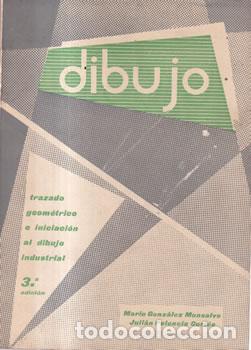 Libros: Dibujo. Trazado geom&eacute;trico e iniciaci&oacute;n al dibujo industrial - Mario Gonz&aacute;lez Monsalve / Juli&aacute;n Pale