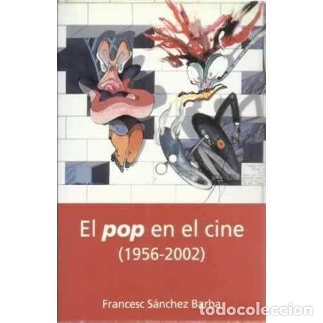 Libros: El pop en el cine (1956-2002) - S&aacute;nchez Barba, Francesc - Foto 1