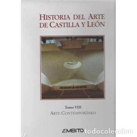 Libros: Historia del Arte de Castilla y Le&oacute;n: Tomo VIII.- Arte Contempor&aacute;neo - VV. AA.