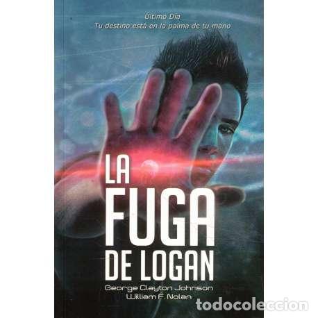 Libros: La fuga de Logan - F. Nolan, William/ Clayton Johnson, George