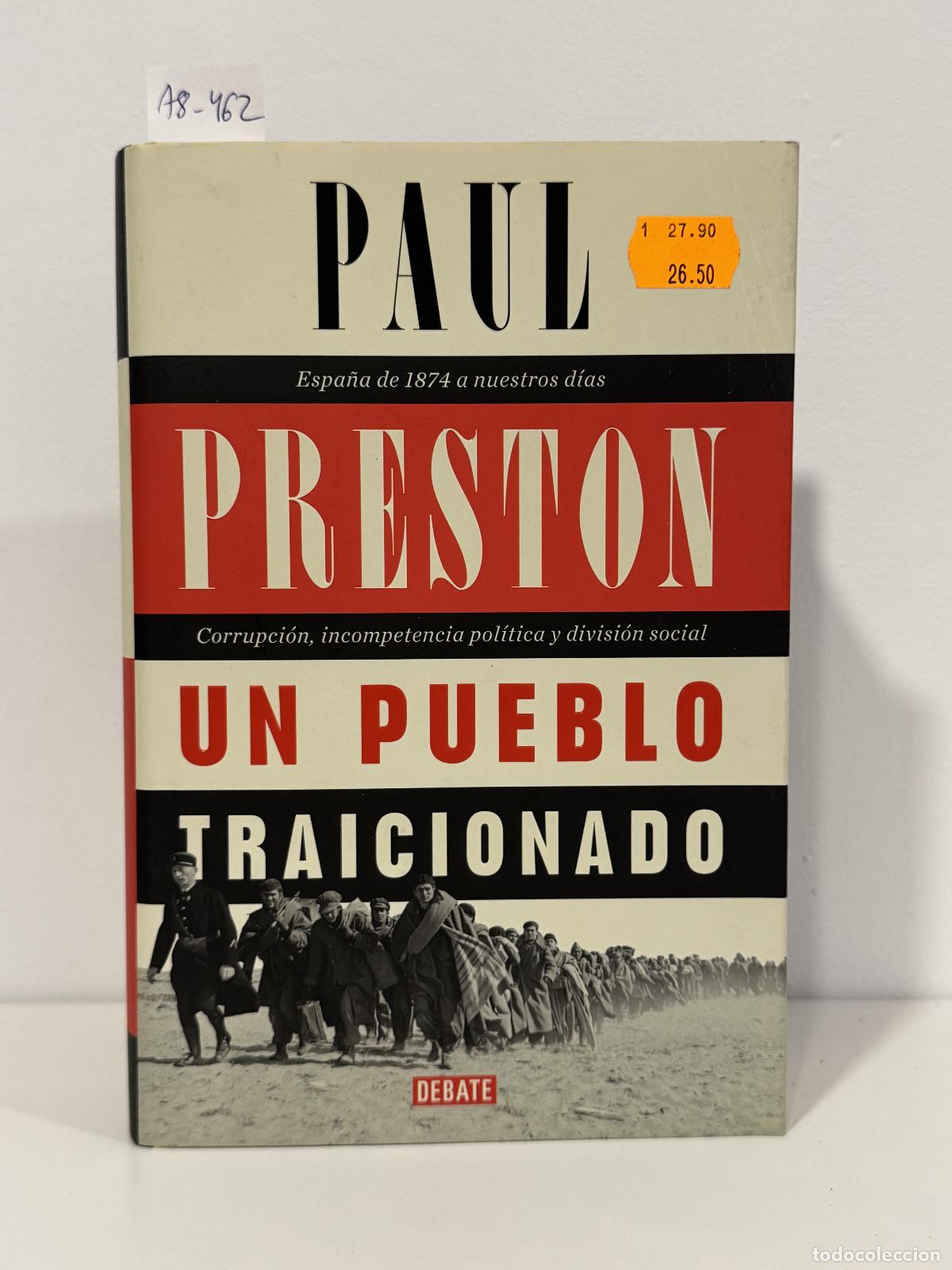 Libri di seconda mano: PRESTON, Paul. - Un pueblo traicionado. Espa&ntilde;a de 1874 a nuestros d&iacute;as: corrupci&oacute;n, incompetencia po