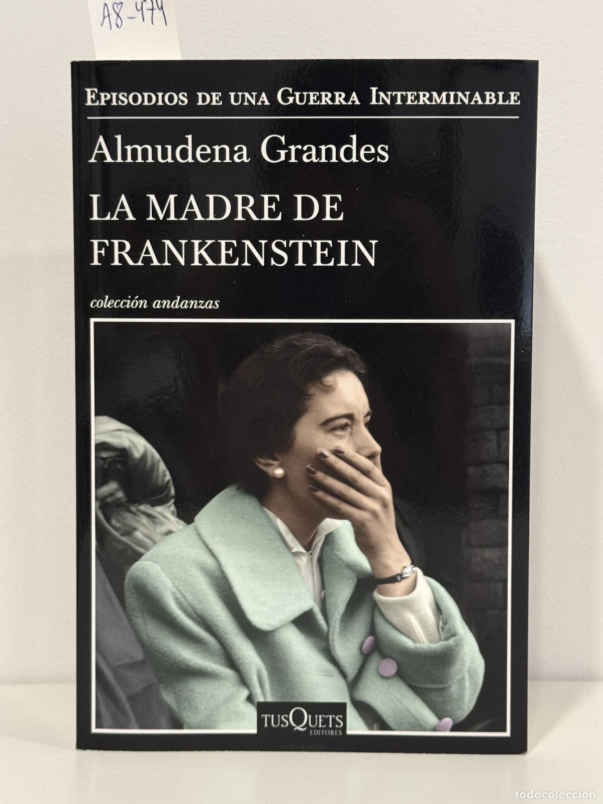 Libros: GRANDES, Almudena. - La madre de Frankenstein.