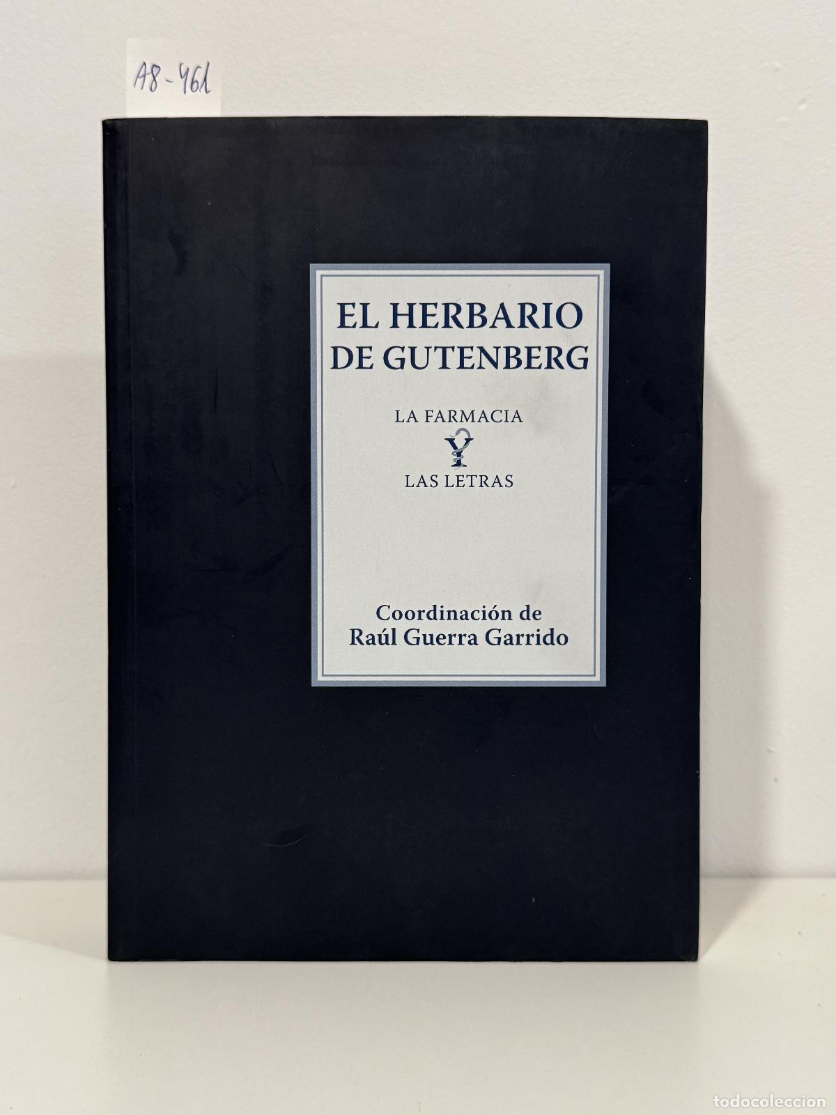Libros: PUERTO, Javier; GUERRA GARRIDO, Ra&uacute;l (coord.); ESTEVA de SAGRERA, Juan. - El herbario de Gutenberg,