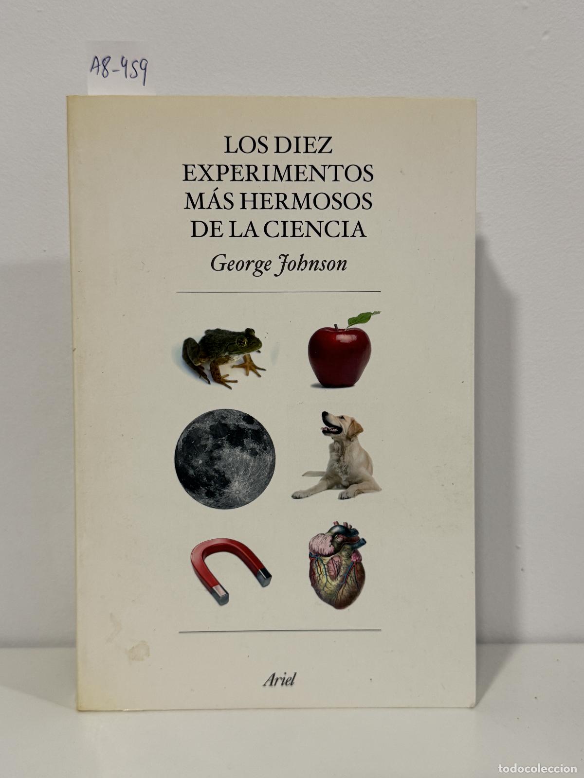 Libros: JOHNSON, George. - Los diez experimentos m&aacute;s hermosos de la ciencia.