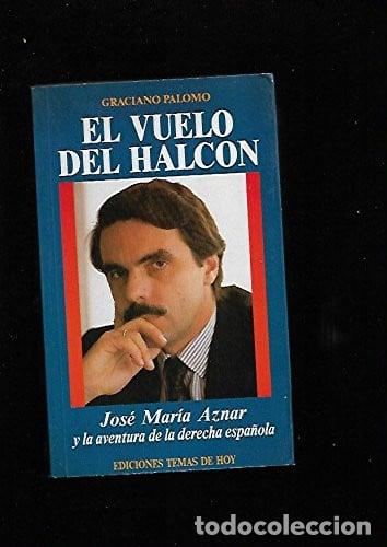 Libros: El vuelo del halcón: José María Aznar y la aventura de la derecha española
