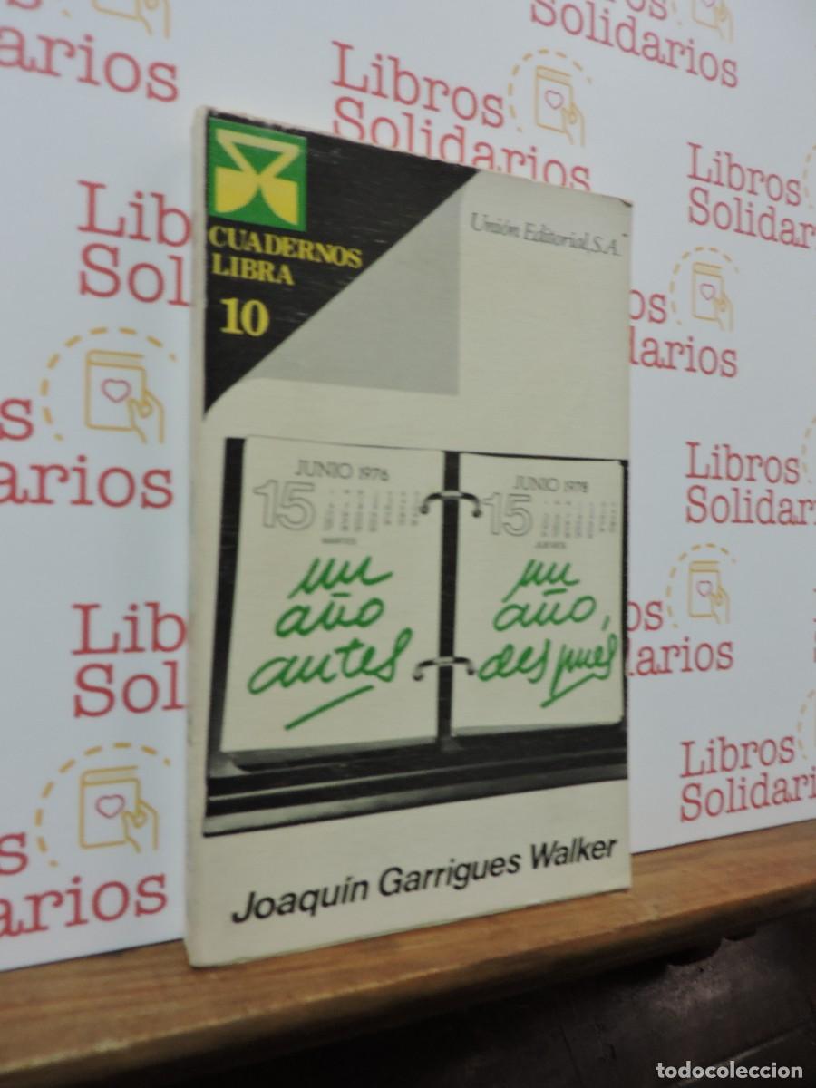 Libros: Un a&ntilde;o antes, un a&ntilde;o despu&eacute;s. GARRIGUES WALKER, Joaqu&iacute;n. Uni&oacute;n Editorial. Madrid, 1978