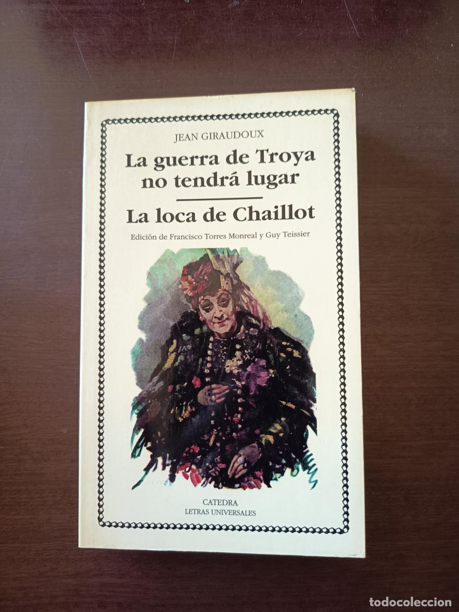 Livros em segunda m&atilde;o: La guerra de Troya no tendr&aacute; lugar; La loca de Chaillot - Jean Giraudoux