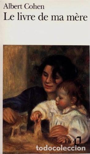 Libros: Le Livre de ma m&egrave;re - Albert Cohen.