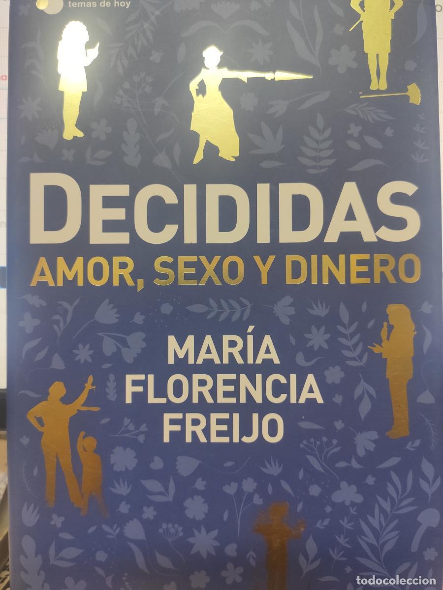 Libros: Decididas. Amor, sexo y dinero. - Mar&iacute;a Florencia Freijo