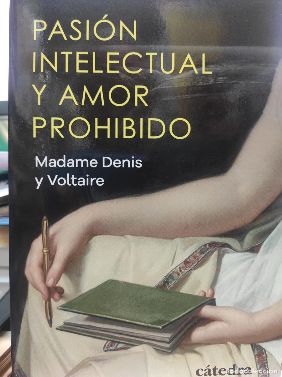 Libros: Pasi&oacute;n intelectual y amor prohibido. Madame Denis y Voltaire. - Antonio Gil Ambrona.