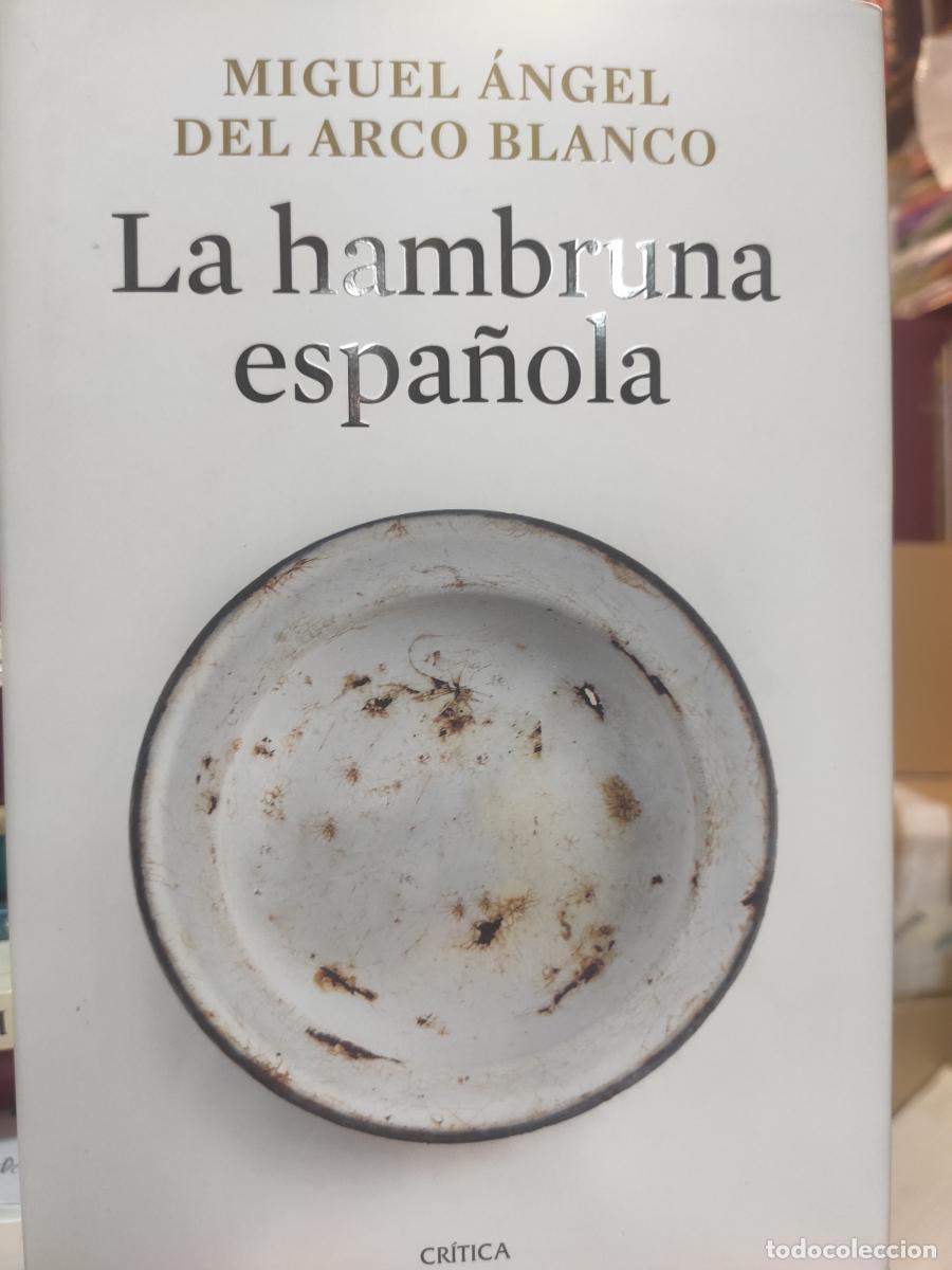 Libros: La hambruna espa&ntilde;ola. - Miguel &Aacute;ngel del Arco Blanco