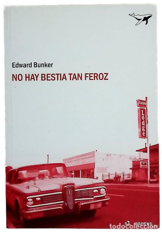 Livres: No hay bestia tan feroz - Bunker, Edward