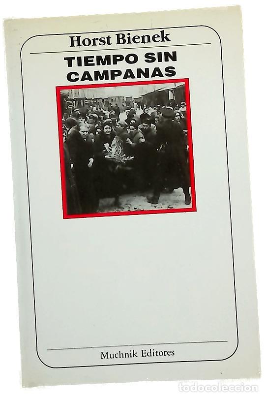 Libros: Tiempo sin campanas - Bienek, Horst; Dieterich, Ant&oacute;n