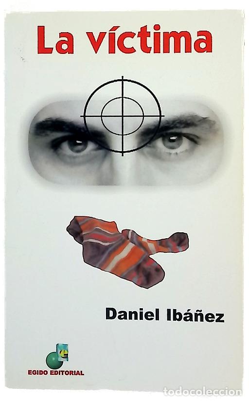 Libros: La v&iacute;ctima - Ib&aacute;&ntilde;ez, Daniel