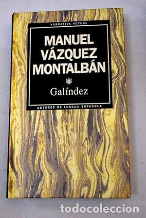 Libros: Gal&iacute;ndez - Manuel Vazquez Montalban