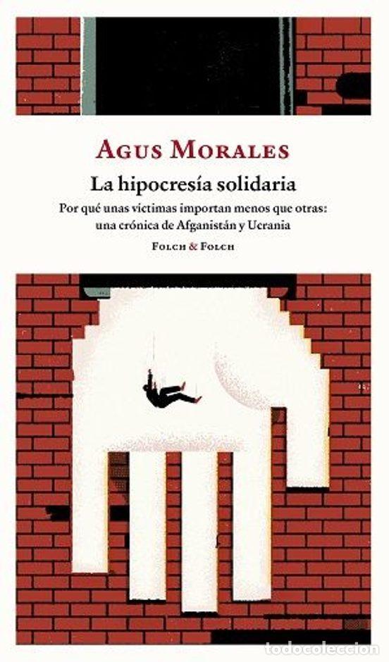books: LA HIPOCRES&Iacute;A SOLIDARIA - Morales, Agus
