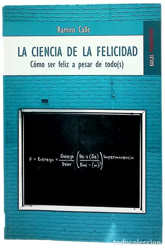Libros: La ciencia de la felicidad c&oacute;mo ser feliz a pesar de todo(s)
