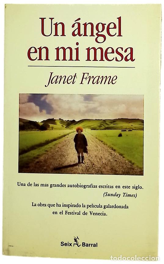 Livres: Un &aacute;ngel en mi mesa - Frame, Janet; Larraya, Juan A. G; Fuente, Ana Mar&iacute;a de la; Mateo, Elsa