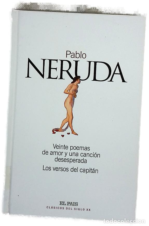 Livres: Veinte poemas de amor y una canci&oacute;n desesperada ; Los versos del capit&aacute;n