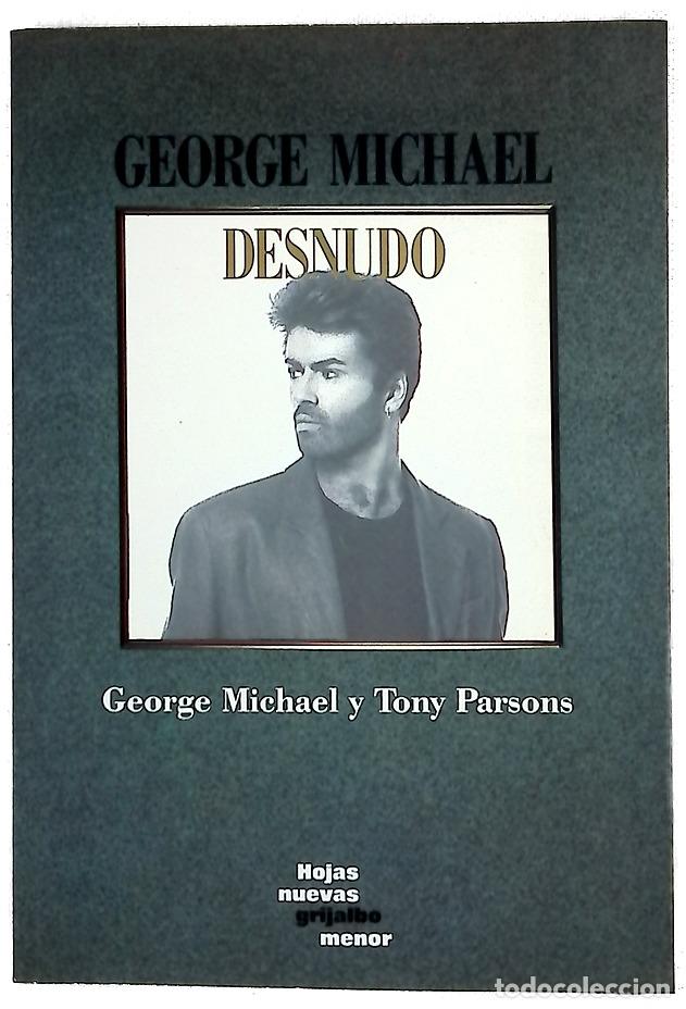 Libri di seconda mano: George Michael desnudo - Michael, George; Parsons, Tony; Martinez, Delia
