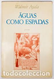Libros: AGUAS COMO ESPADAS - WALMIR AYALA