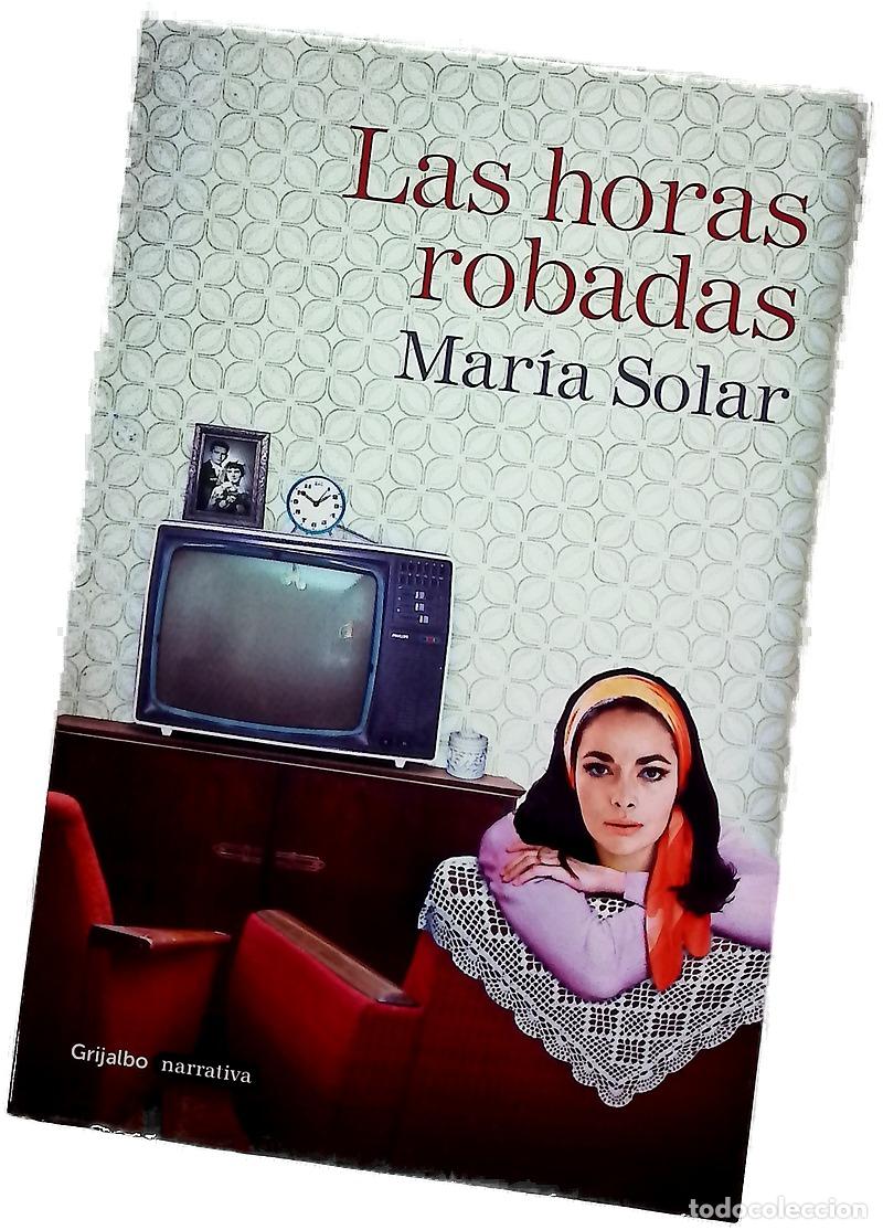 Libros: Las horas robadas - Solar, Mar&iacute;a