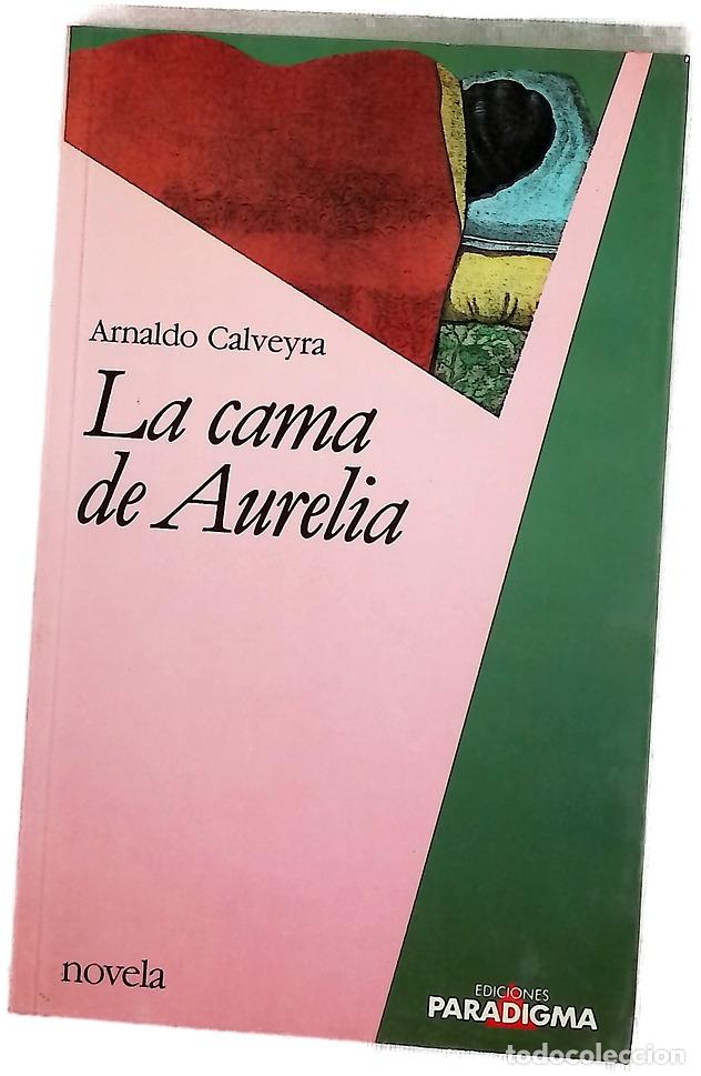 Libros: La cama de Aurelia - Calveyra, Arnaldo