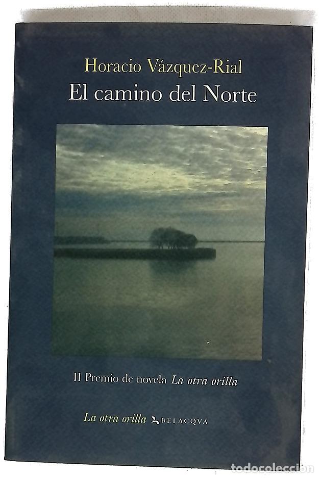 Libros: El camino del Norte - V&aacute;zquez Rial, Horacio