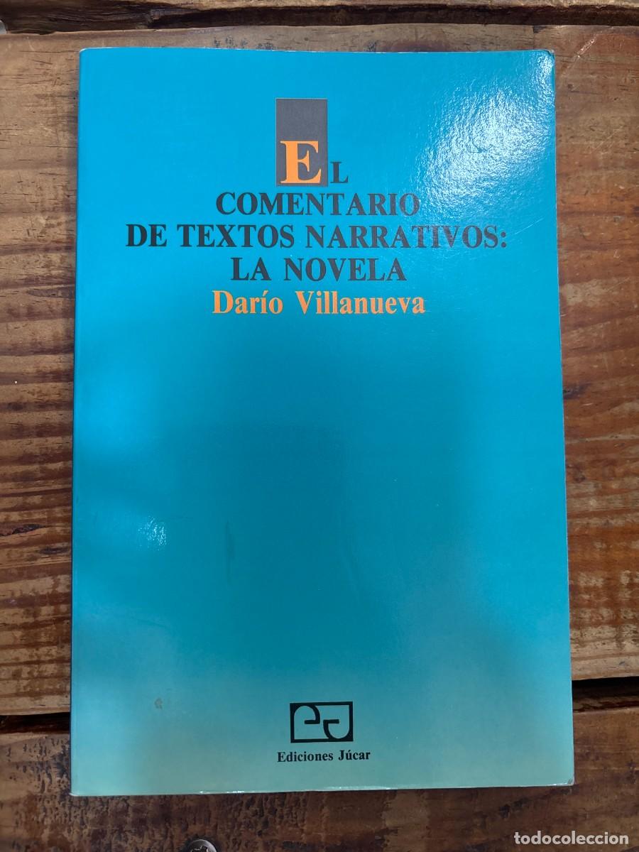 Libros: El comentario de textos narrativos: La novela TRSAAAVillanueva, Dario Idioma: Espa&ntilde;ol