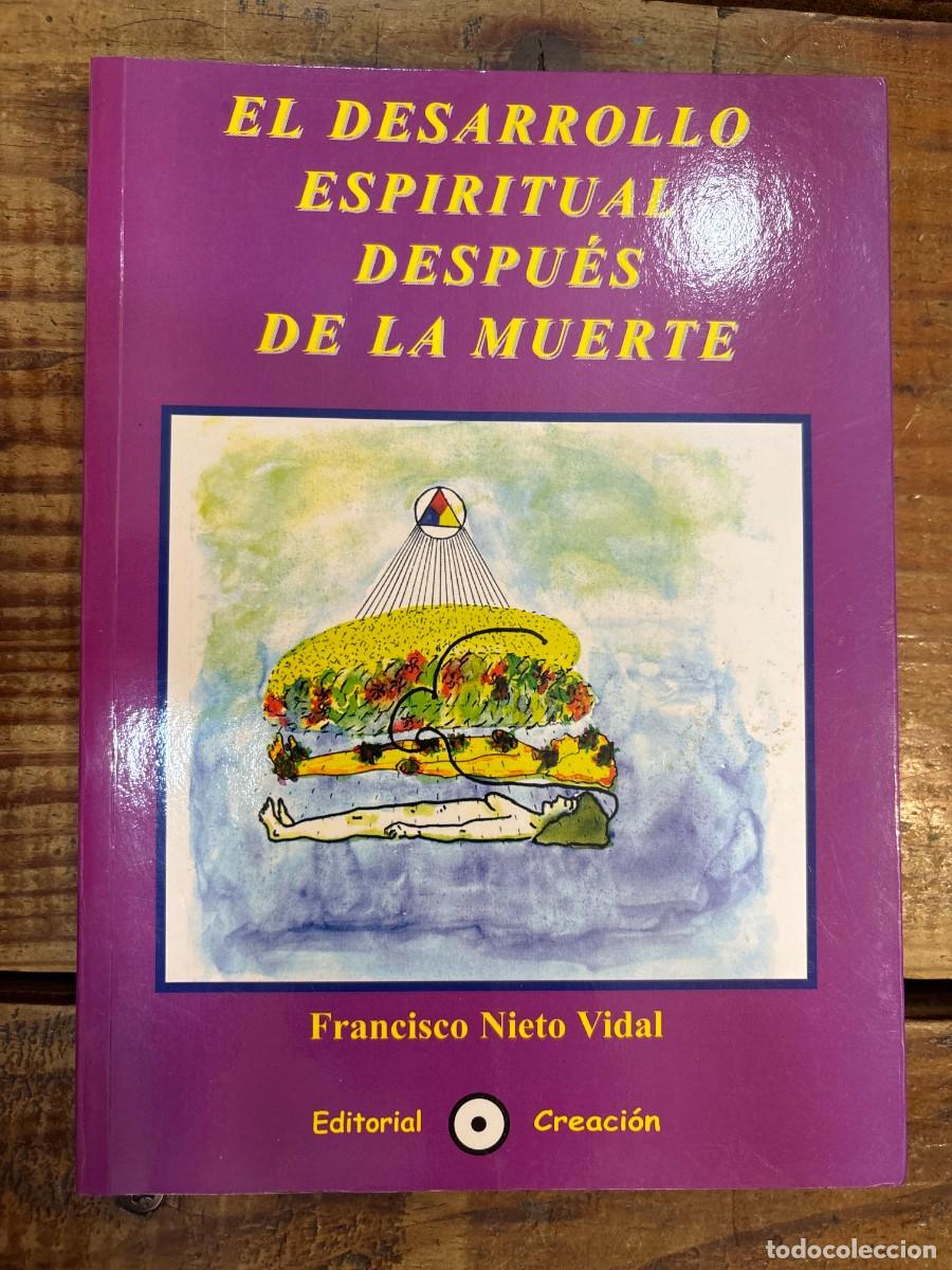 Libros: El desarrollo espiritual despu&eacute;s de la muerteNieto Vidal, Francisco Idioma: Espa&ntilde;ol